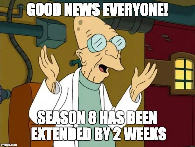 Biweekly update: Season 8 has been extended!